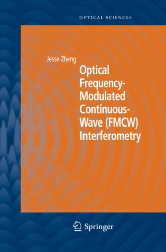 Optical Frequency-Modulated Continuous-Wave (FMCW) Interferometry (Springer Series in Optical Sciences, Band 107)