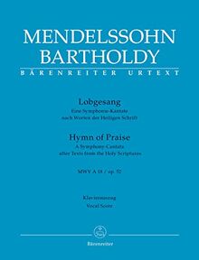 Lobgesang (Hymn of Praise) op. 52 MWV A 18 -Eine Symphonie-Kantate nach Worten der Heiligen Schrift-. Klavierauszug vokal, Urtextausgabe. BÄRENREITER URTEXT