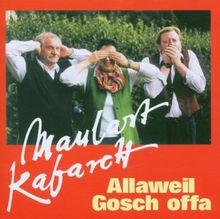 Maulart Kabarett, Allaweil Gosch offa, 1 CD-Audio