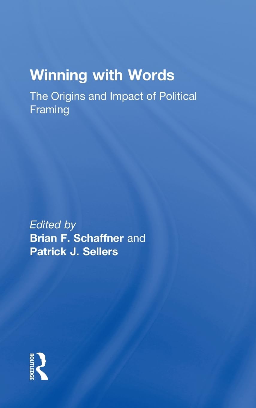 Winning with Words: The Origins and Impact of Political Framing