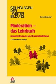 Moderation - das Lehrbuch: Gruppensteuerung und Prozessbegleitung von Graeßner, Gernot | Buch | Zustand sehr gut