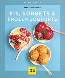 Eis, Sorbets & Frozen Joghurts (GU KüchenRatgeber)