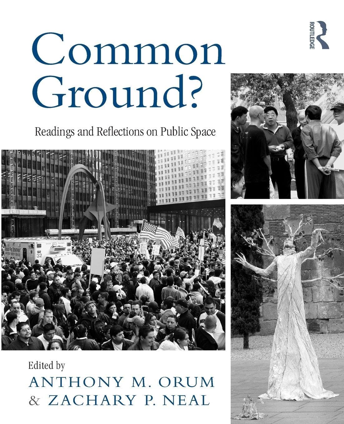 Common Ground?: Readings and Reflections on Public Space (Metropolis and Modern Life)