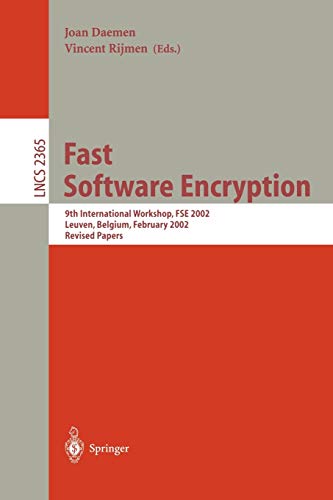Fast Software Encryption: 9th International Workshop, FSE 2002, Leuven, Belgium, February 4-6, 2002. Revised Papers (Lecture Notes in Computer Science, 2365, Band 2365)