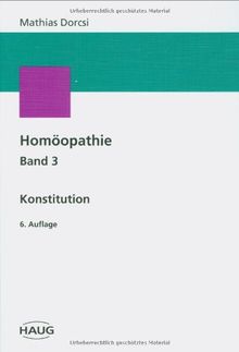 Homöopathie, 6 Bde., Bd.3, Konstitution