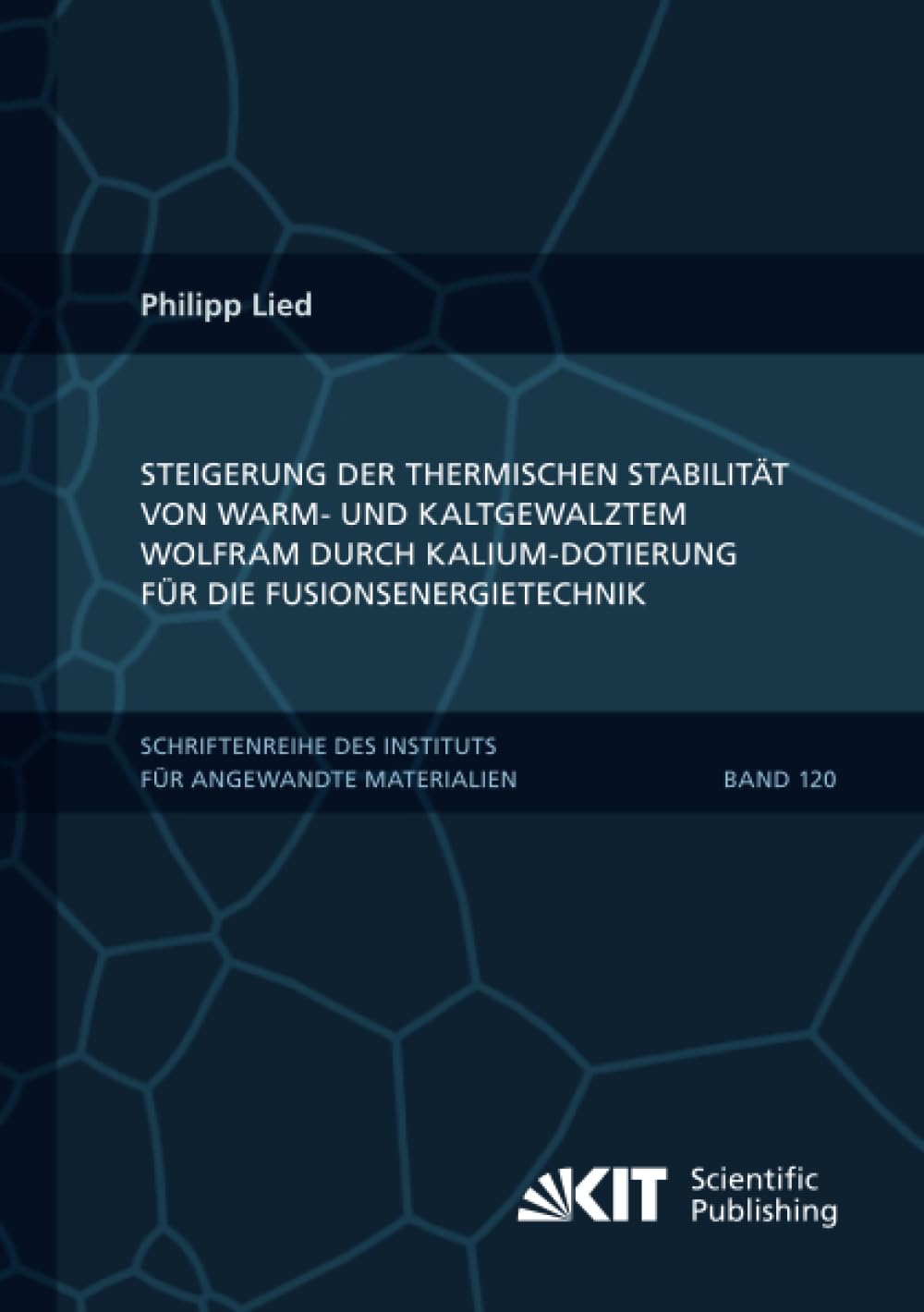 Steigerung der thermischen Stabilität von warm- und kaltgewalztem Wolfram durch Kalium-Dotierung für die Fusionsenergietechnik