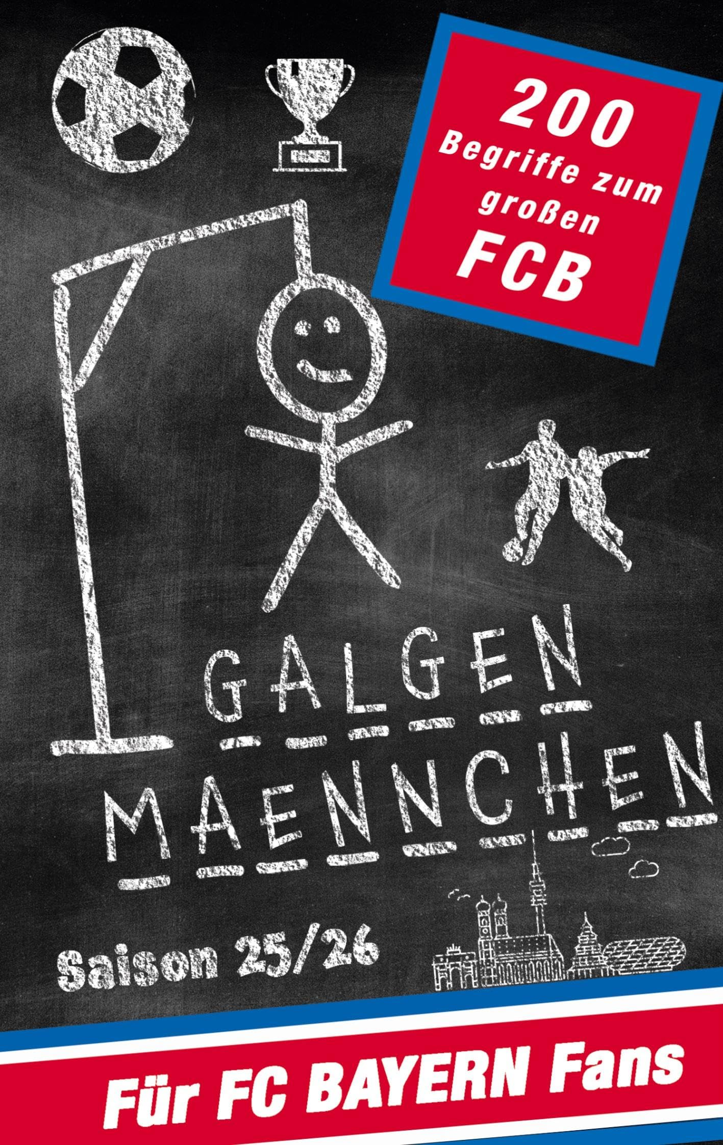 Galgenmännchen für FC Bayern Fans - Das Partyspiel für zuhause oder unterwegs: Spiel ab 2 Personen: 100 + 100 Bonuswörter Hangman-Block für unterwegs ... für Kinder, Jugendliche und Erwachsene