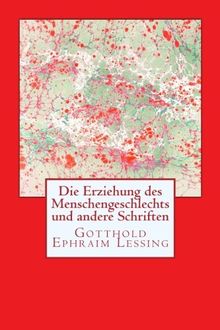 Die Erziehung des Menschengeschlechts und andere Schriften