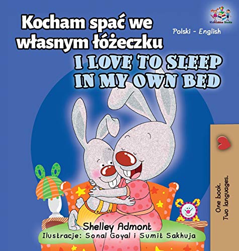 I Love to Sleep in My Own Bed (Polish English Bilingual Book for Kids) (Polish English Bilingual Collection)