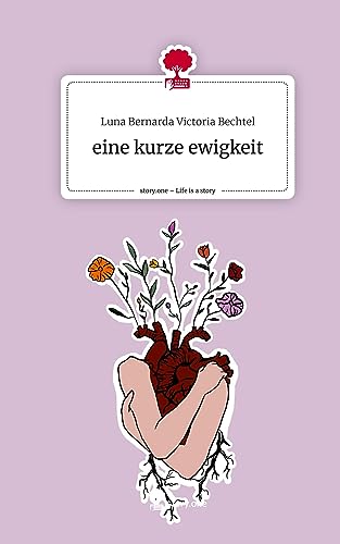 eine kurze ewigkeit. Life is a Story - story.one