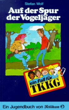 Ein Fall für TKKG, Bd.8, Auf der Spur der Vogeljäger