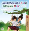Let's play, Mom! (Turkish English Bilingual Book for Kids) (Turkish English Bilingual Collection)