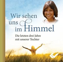 Wir sehen uns im Himmel: Hörbuch