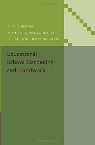 Brewer, G. W. S. Educational School Gardening And Handwork