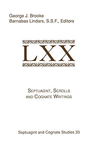 Septuagint, Scrolls, and Cognate Writings (Septuagint and Cognate Studies Series, Band 33)