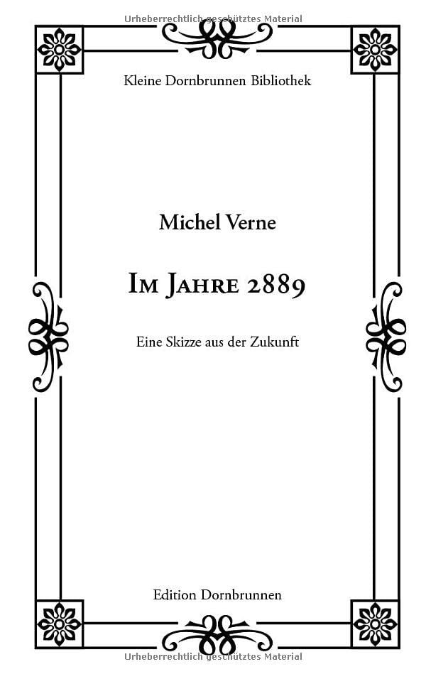Im Jahre 2889: Eine Skizze aus der Zukunft (Kleine Dornbrunnen Bibliothek)