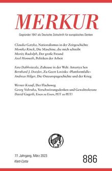 MERKUR 3/2023: Nr. 886, Heft 3, März 2023 (MERKUR Gegründet 1947 als Deutsche Zeitschrift für europäisches Denken)