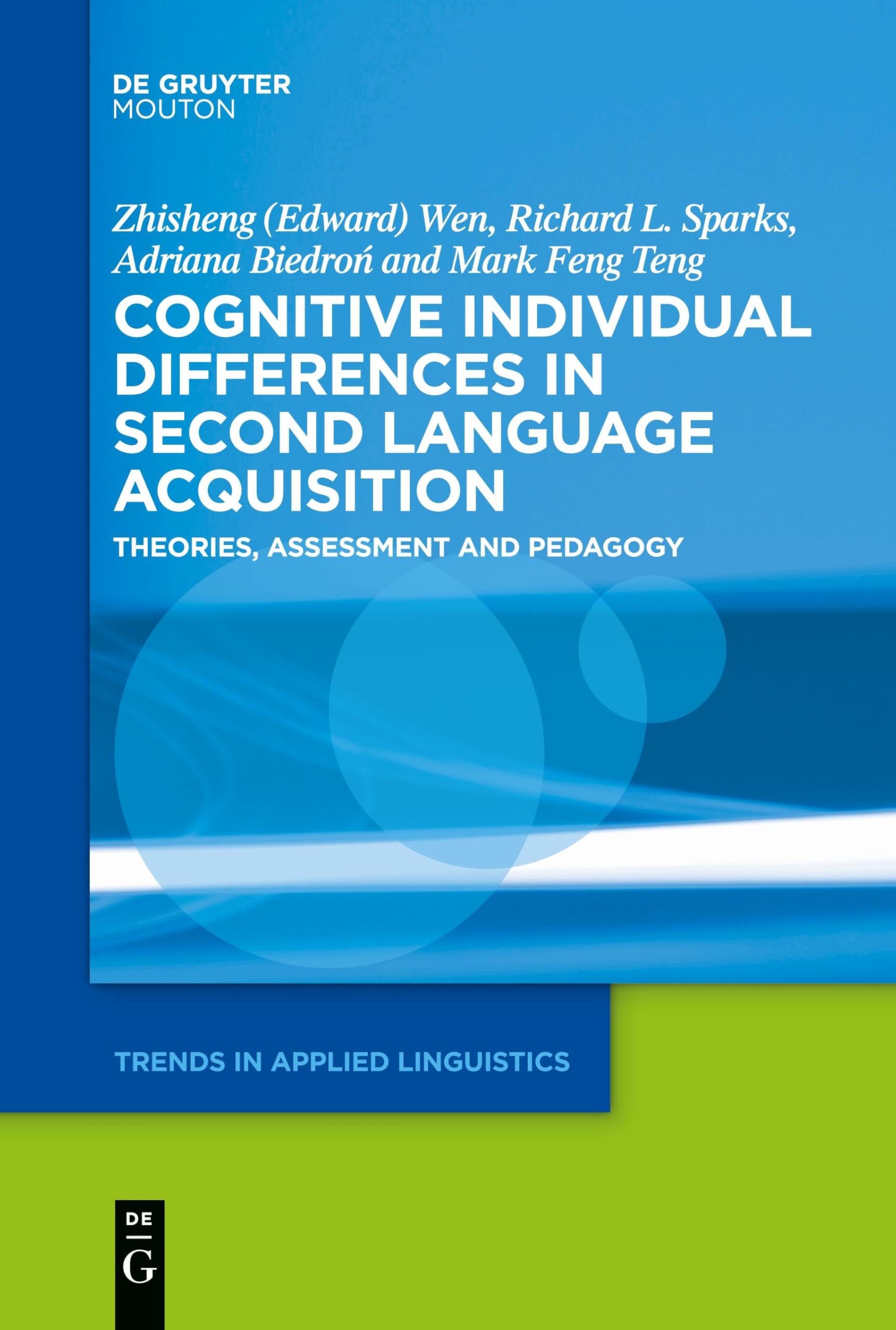 Cognitive Individual Differences in Second Language Acquisition: Theories, Assessment and Pedagogy (Trends in Applied Linguistics [TAL], 19)