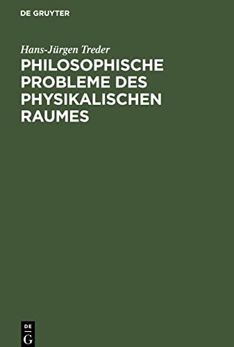 Philosophische Probleme des physikalischen Raumes: Gravitation, Geometrie, Kosmologie und Relativität