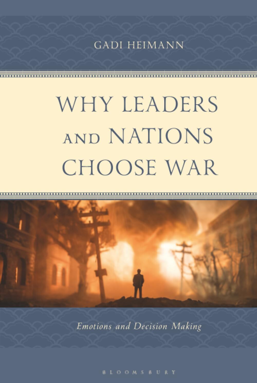 Why Leaders and Nations Choose War