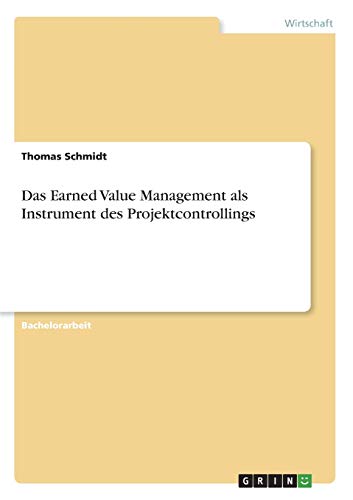 Das Earned Value Management als Instrument des Projektcontrollings