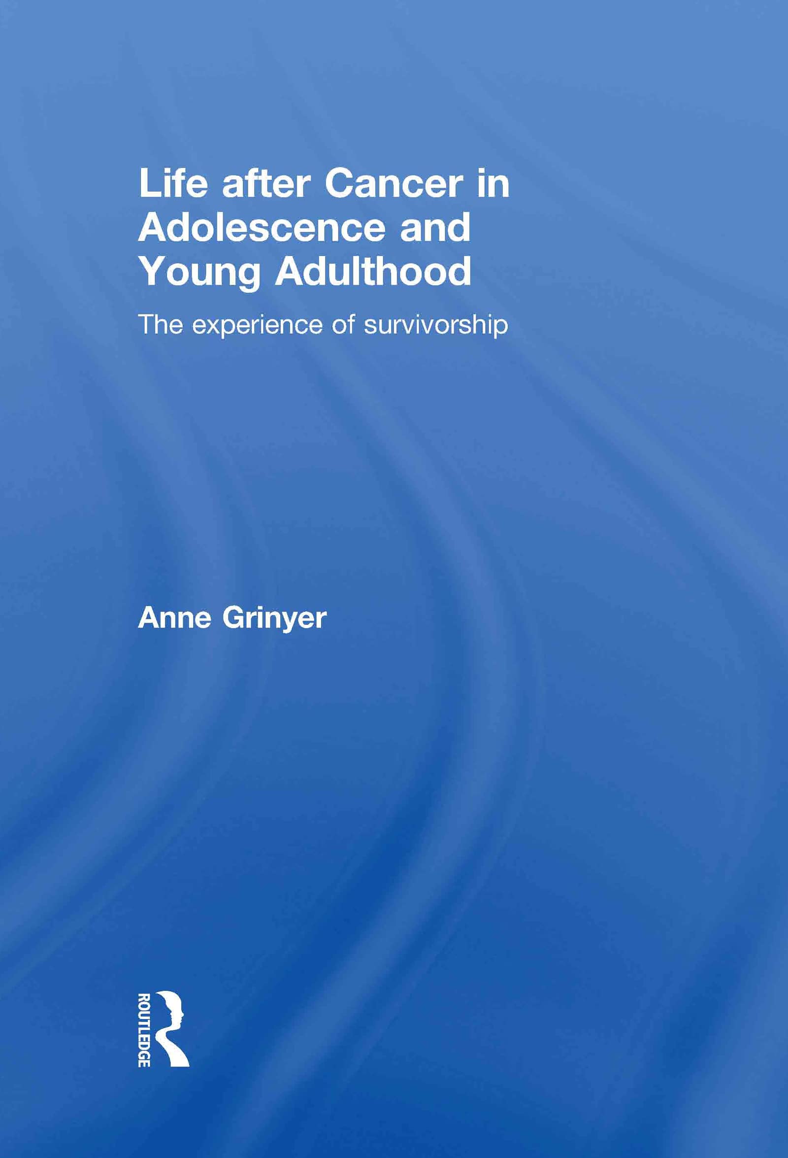 Life After Cancer in Adolescence and Young Adulthood: The Experience of Survivorship