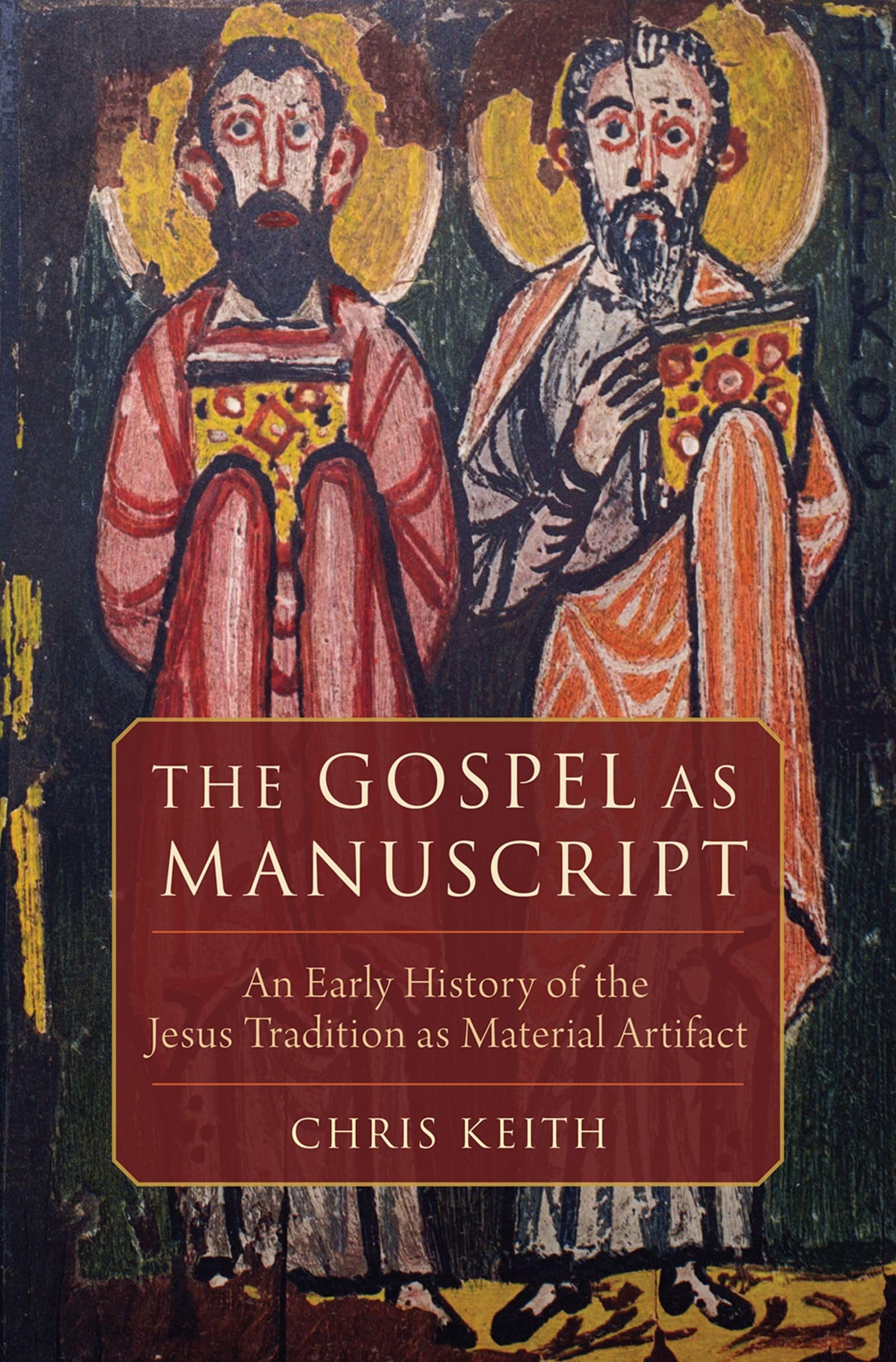 GOSPEL AS MANUSCRIPT C: An Early History of the Jesus Tradition as Material Artifact