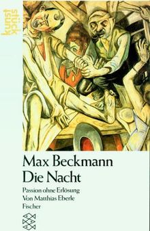 Max Beckmann. Die Nacht: Passion ohne Erlösung