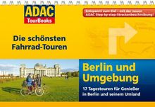 ADAC TourBooks Berlin und Umgebung: Die schönsten Fahrrad-Touren