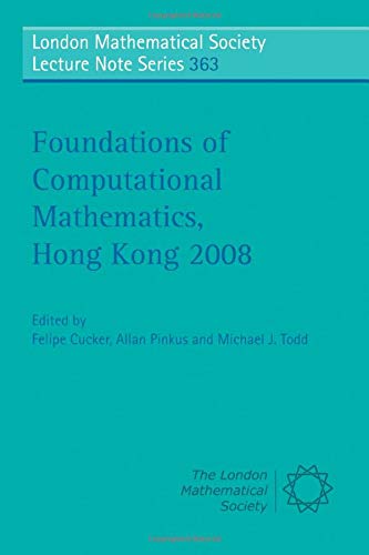 Foundations of Computational Mathematics, Hong Kong 2008 (London Mathematical Society Lecture Note Series, Band 363)