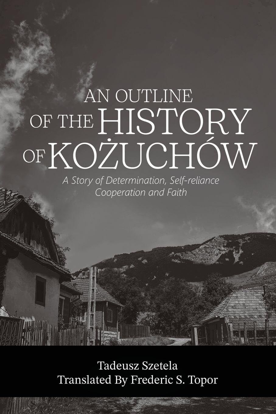 AN OUTLINE OF THE HISTORY OF KO¿UCHÓW - A story of determination, self-reliance, cooperation and faith