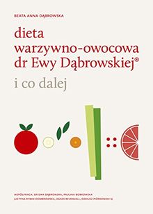 Dieta warzywno-owocowa dr Ewy Dabrowskiej i co dalej