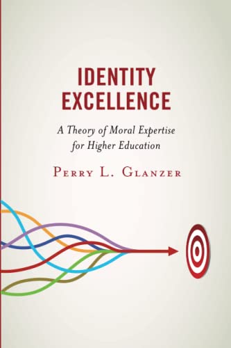 Identity Excellence: A Theory of Moral Expertise for Higher Education