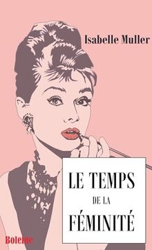 Le temps de la féminité
