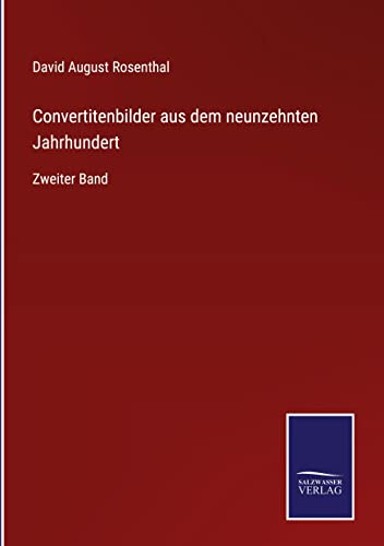 Convertitenbilder aus dem neunzehnten Jahrhundert: Zweiter Band