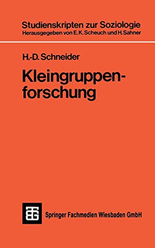 Teubner Studienskripten, Bd.44, Kleingruppenforschung (Teubner Studienskripten zur Soziologie, Band 44)