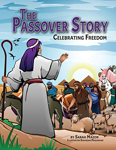 The Passover Story: Celebrating Freedom (Jewish Holiday Books for Children, Band 6)