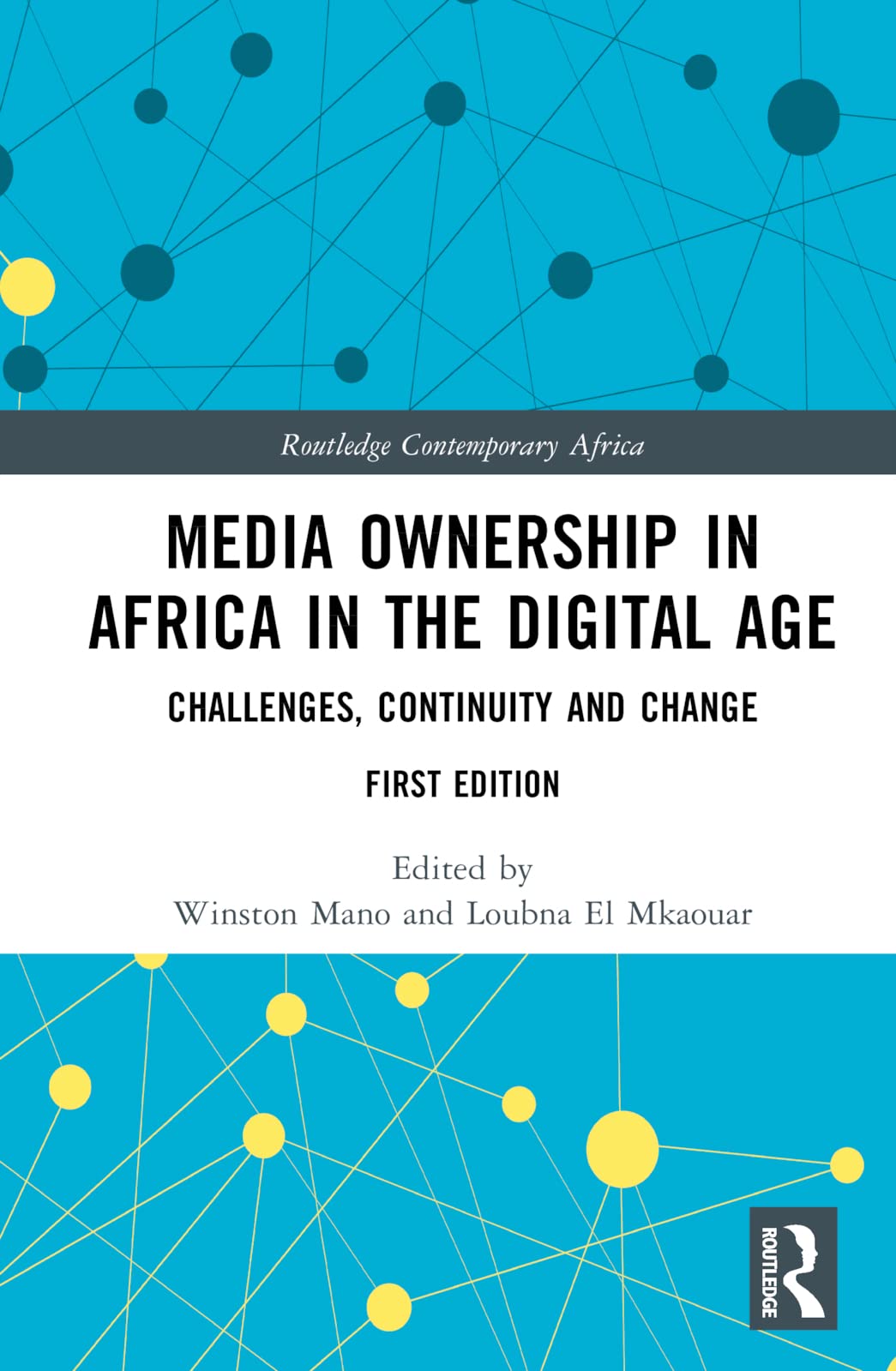 Media Ownership in Africa in the Digital Age: Challenges, Continuity and Change (Routledge Contemporary Africa)