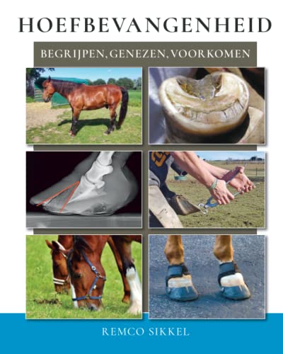 Remco Sikkel Hoefbevangenheid, Begrijpen, Genezen, Voorkomen, Begriipen, Genezen, Voorkomen