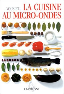 Vous et la cuisine au micro-ondes