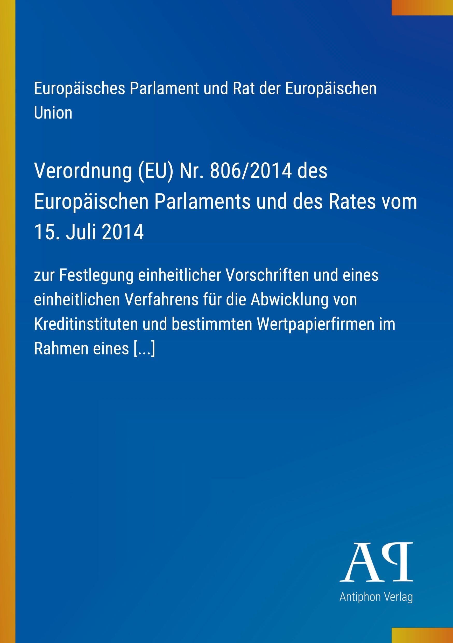 Verordnung (EU) Nr. 806/2014 des Europäischen Parlaments und des Rates vom 15. Juli 2014