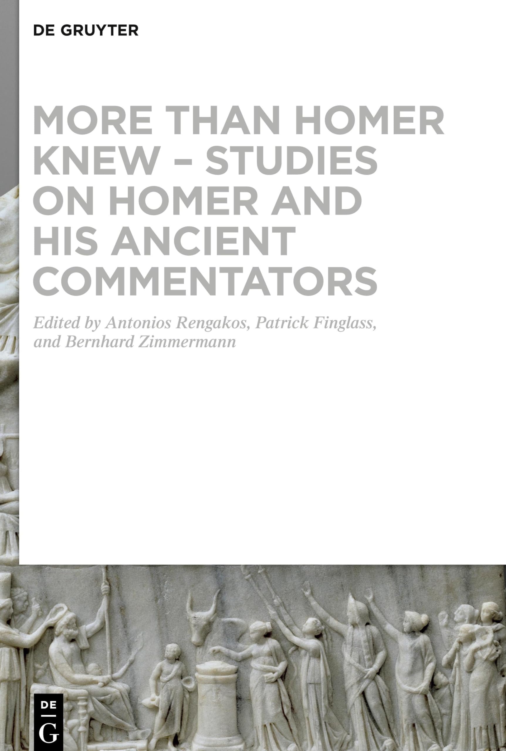 More than Homer Knew – Studies on Homer and His Ancient Commentators: In Honor of Franco Montanari