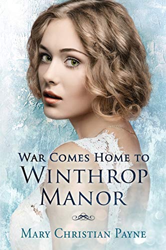 War Comes Home to Winthrop Manor: An English Family Saga (Winthrop Manor Series, Band 2)
