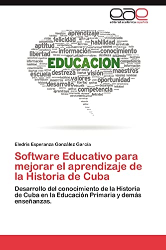 Software Educativo para mejorar el aprendizaje de la Historia de Cuba: Desarrollo del conocimiento de la Historia de Cuba en la Educación Primaria y demás enseñanzas.
