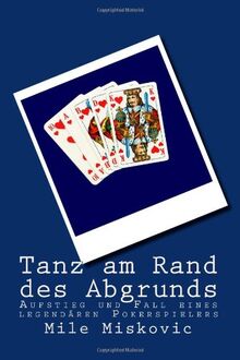 Tanz am Rand des Abgrunds: Aufstieg und Fall eines legendären Pokerspielers