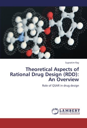 Theoretical Aspects of Rational Drug Design (RDD): An Overview: Role of QSAR in drug design
