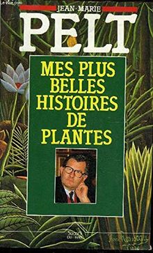 MES PLUS BELLES HISTOIRES DE PLANTES.