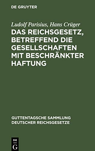 Das Reichsgesetz, betreffend die Gesellschaften mit beschränkter Haftung: Text-Ausgabe mit Anmerkungen und Sachregister