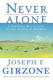 Never Alone: A Personal Way to God by the author of JOSHUA