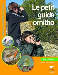 Le petit guide ornitho : observer et identifier les oiseaux